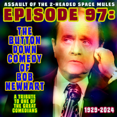 episode Episode 97: The Button Down Comedy of Bob Newhart - A Tribute to One of the Great Comedians artwork