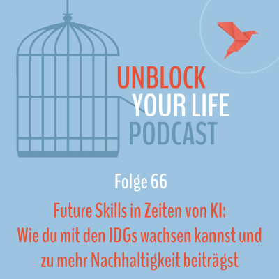 episode 66 - Future Skills in Zeiten von KI: Wie du mit den IDGs wachsen kannst und zu mehr Nachhaltigkeit beiträgst artwork