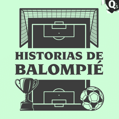 episode Historias de Balompié: Presentación artwork