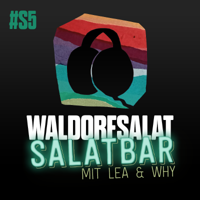 episode Salatbar #5 - Lea trifft Why artwork