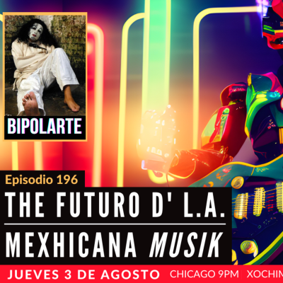 episode #196 The Futuro d' L.A. Mexhicana Musik artwork
