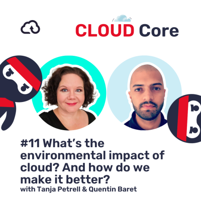 episode CLOUD Core #11: What’s the environmental impact of cloud? And how do we make it better? artwork