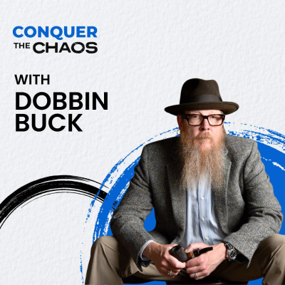 episode Mindset Over Everything: A Leader's Framework for Conquering Chaos, with Dobbin Buck artwork
