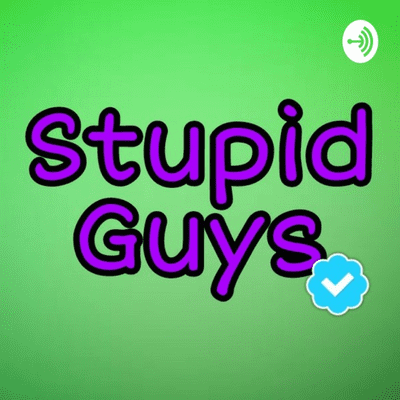 Stupid Things Stupid Guys Do