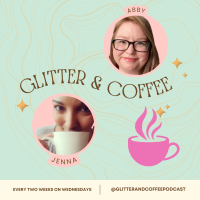 Glitter and Coffee Podcast
