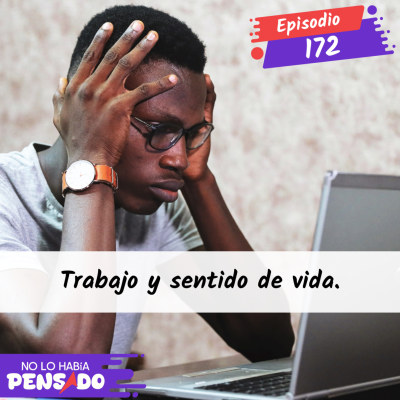 episode Trabajo y sentido de vida. artwork
