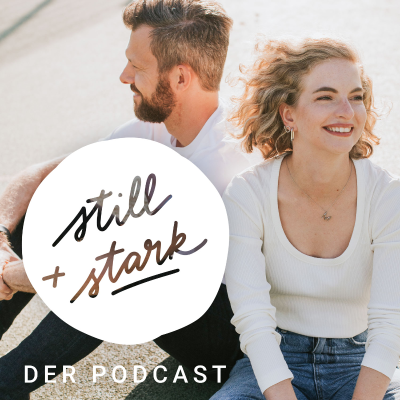 Still & Stark | Erfolg muss nicht laut sein - podcast