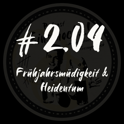 episode #2.04 - Frühjahrsmüdigkeit & Heidentum artwork