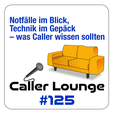 episode #125 Notfälle im Blick, Technik im Gepäck – was Caller wissen sollten artwork
