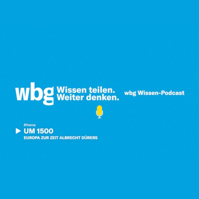 episode wbg Podcast # 58 – Der wbg Wissen-Podcast: Um 1500 artwork