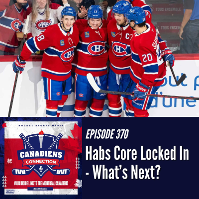 episode Habs Core Locked In, What’s Next? | Canadiens Connection ep 370 artwork