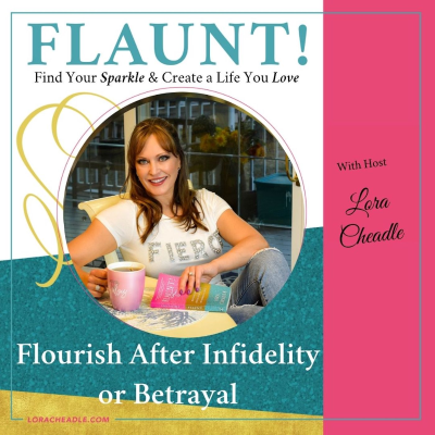 FLAUNT! Create a Life You Love After Infidelity or Betrayal