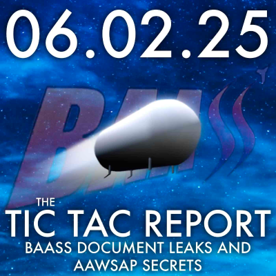 episode The Tic Tac Report: BAASS Document Leaks and AAWSAP Secrets | MHP 06.02.25. artwork