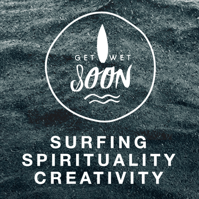 GET WET SOON · Riding the waves of Life