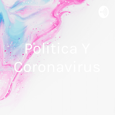 Politica Y Coronavirus