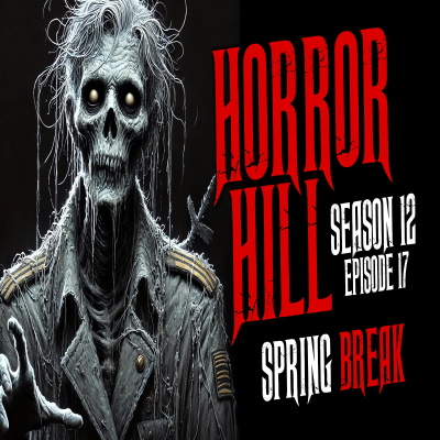 episode S12E17 - "Spring Break" - Horror Hill artwork