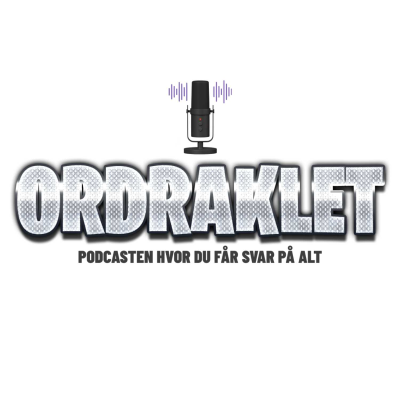 Ordraklet - Podcasten hvor du kan få svar på alt!