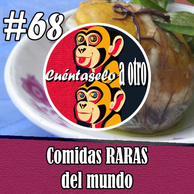 episode CAO #68 Comidas RARAS del mundo artwork