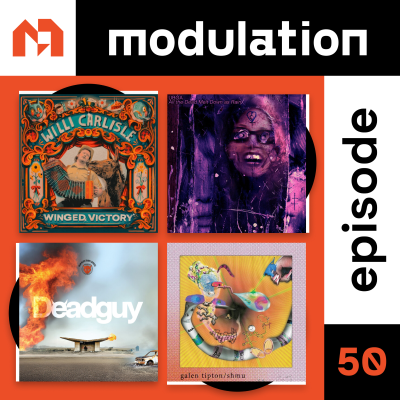 episode Modulation Ep. 50 - Uboa, Willi Carlisle, Deadguy, Galen Tipton & Shmu artwork