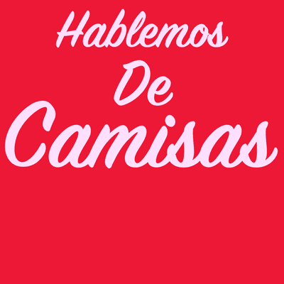 Hablando de Camisas