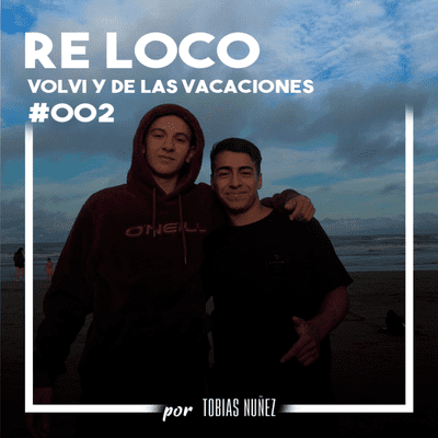 episode VOLVI Y DE LAS VACACIONES #002 artwork