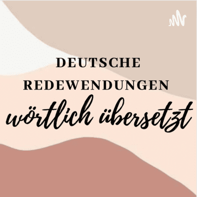 Deutsche Redewendungen wörtlich übersetzt