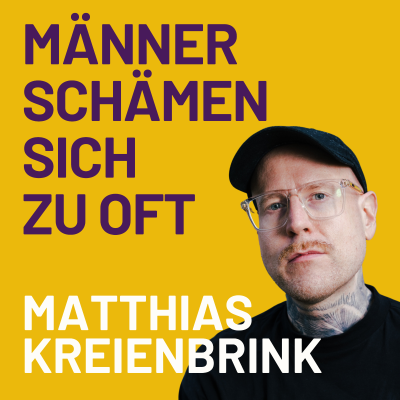 episode Männer schweigen aus der Angst vor Scham | mit Matthias Kreienbrink artwork