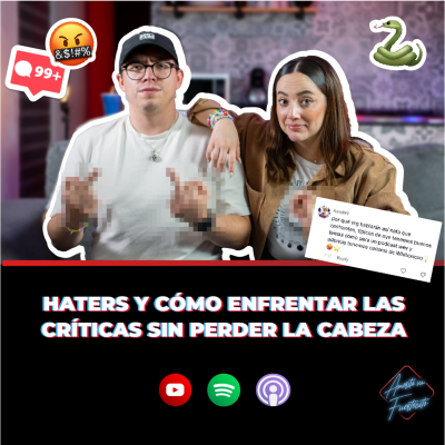 episode HATERS y cómo enfrentar LAS CRÍTICAS sin perder la cabeza artwork