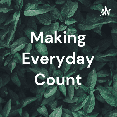 Making Everyday Count