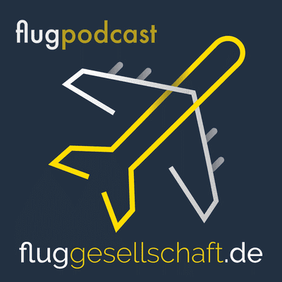 Fluggesellschaft.de - der Flugpodcast - podcast