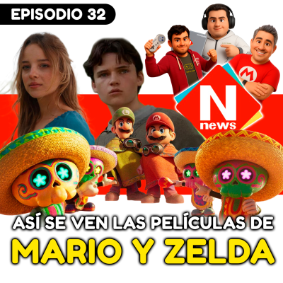episode ¡ASÍ se ven las nuevas películas de MARIO y ZELDA! | N-News #32 artwork