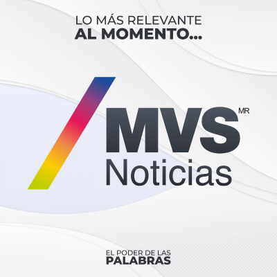 MVS Noticias / Lo más relevante