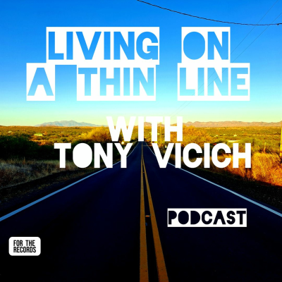 episode Living - On - A-thin - Line - With - Tony - Vicich - 12 - 8-2022 artwork