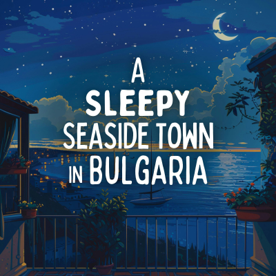 episode A Sleepy Seaside Town in Bulgaria artwork