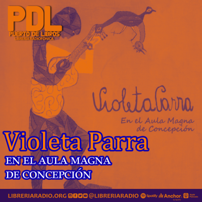 episode #572: La incríble conferencia de Violeta Parra en el Aula Magna de Concepción artwork