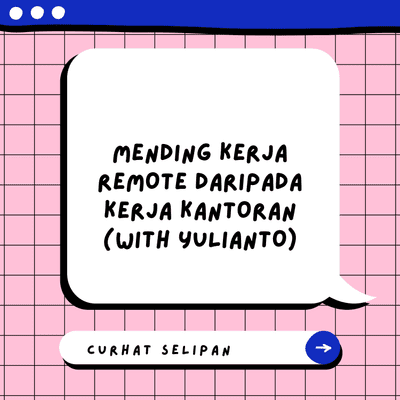 episode Mending kerja remote daripada kerja kantoran (with Yulianto) artwork