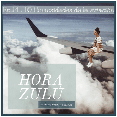 episode 10 Curiosidades de la aviación. Episodio 14 artwork