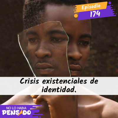 episode Crisis existenciales de identidad. artwork