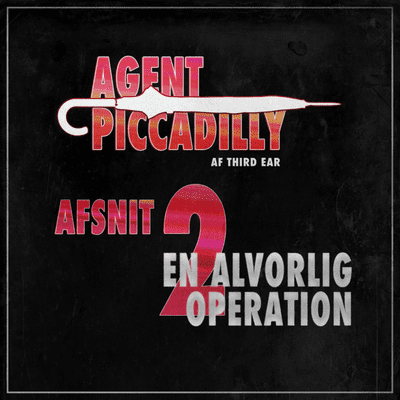 episode Agent Piccadilly 2:4: “En alvorlig operation” artwork