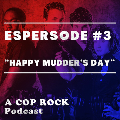 episode Cop Rock Episode 3: "Happy Mudder's Day" artwork