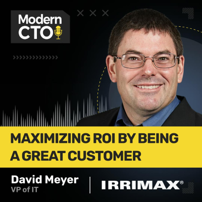 episode Maximizing ROI by Being a Great Customer with David Meyer, VP of IT at Irrimax Corporation artwork
