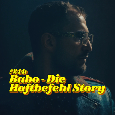 episode #244: Babo - Die Haftbefehl Story artwork