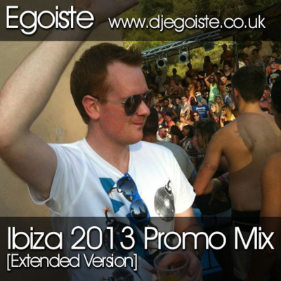 episode EGOISTE - Ibiza 2013 Promo Mix [Extended Version] (August 2013) artwork