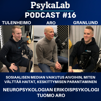 episode #16. Sosiaalisen median vaikutus aivoihin, miten välttää haitat, keskittymisen parantaminen - Neuropsykologian erikoispsykologi, psykologian lisensiaatti Tuomo Aro artwork