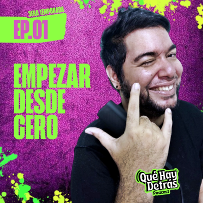 episode EMPEZAR DESDE CERO | QHDT Temp.03 - Ep.01 artwork