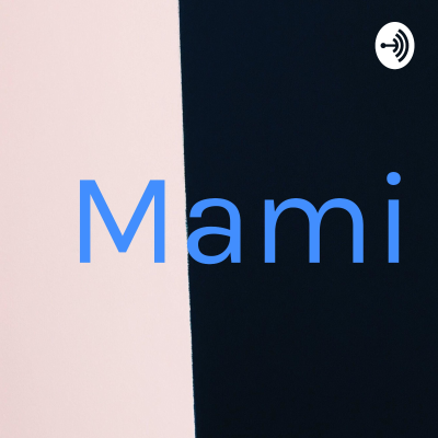 episode Mami Podcast artwork