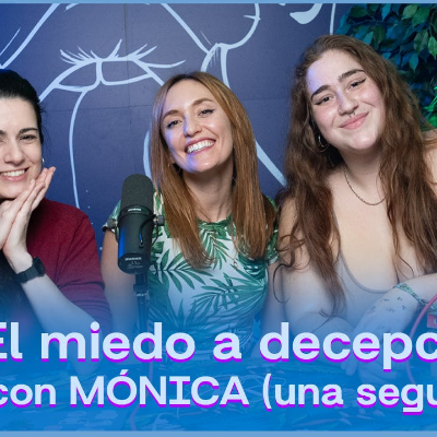 episode Tener Miedo a Decepcionar con Una Seguidora (Mónica Mazias) | Nos Tienen Contentas 4x01 artwork