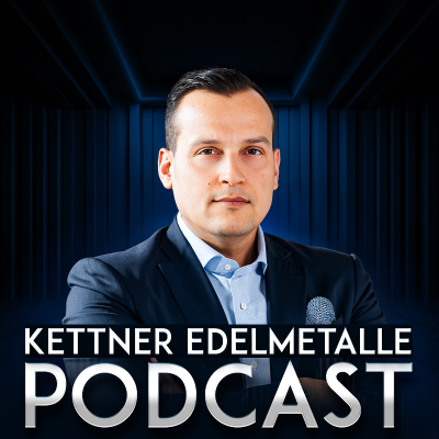 Gold & Silber | Podcast für Investoren, Krisenvorsorger und Sammler | Kettner-Edelmetalle