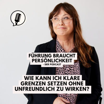 episode Wie kann ich klare Grenzen setzen ohne unfreundlich zu wirken? artwork