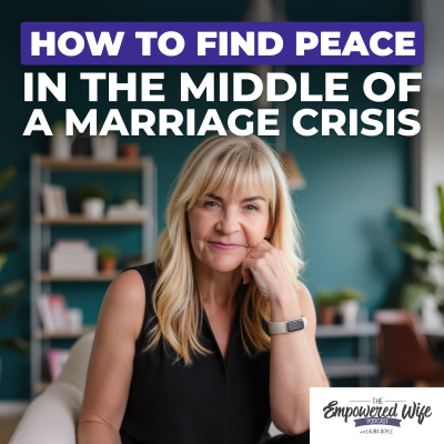 episode 309: How To Find Peace In The Middle Of A Marriage Crisis artwork